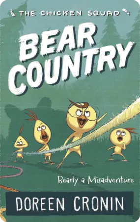 Bear Country: Bearly a Misadventure (The Chicken Squad Book 6)