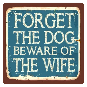 Forget the Dog, Beware of the wife, Metal Wall Sign