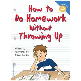 How to Do Homework Without Throwing Up